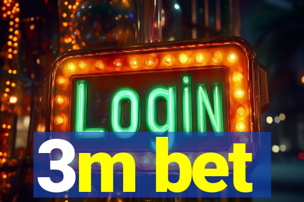 3m bet